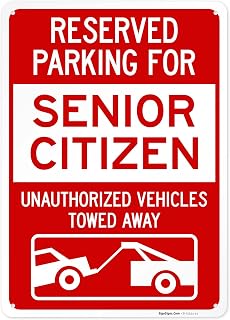 Reserved Parking for Senior Citizen Unauthorized Vehicles Towed Away Sign, 10x14 Inches, Rust Free .040 Aluminum, Fade Resistant, Made in USA