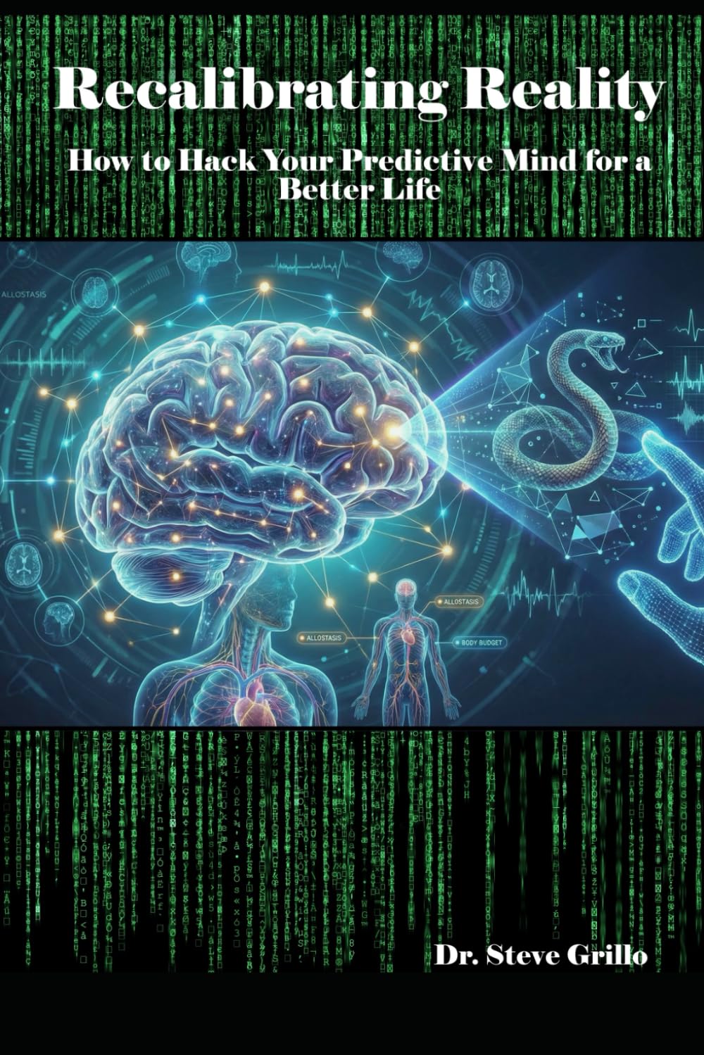 Recalibrating Reality: How to Hack Your Predictive Mind for a Better Life
