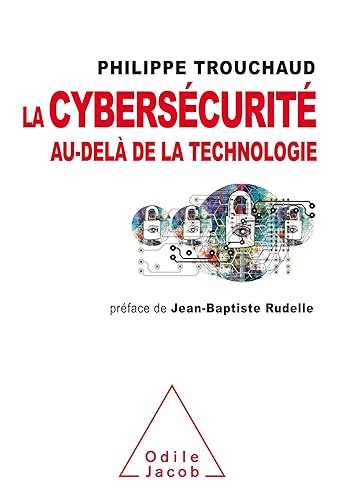 La cybersécurité au-delà de la technologie: Commet mieux gérer ses risques pour mieux investir