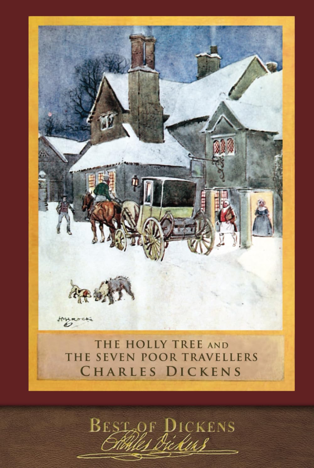 Best of Dickens: The Holly Tree and The Seven Poor Travellers (Illustrated)