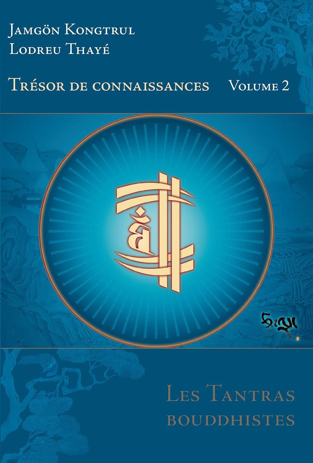 Les Tantras bouddhistes: Trésor de connaissances Volume 2 (French Edition)