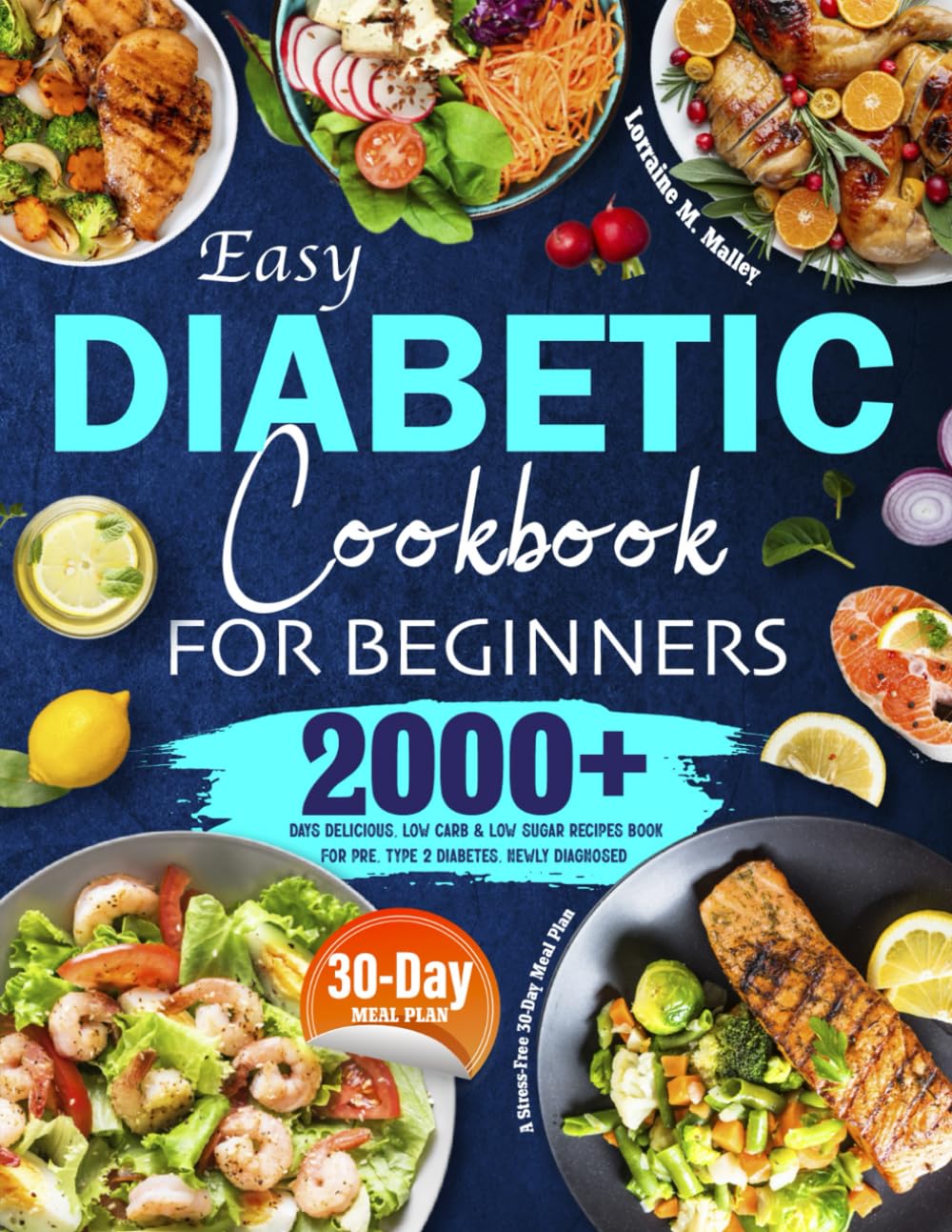 Easy Diabetic Cookbook for Beginners 2000+ Days Delicious, Low Carb