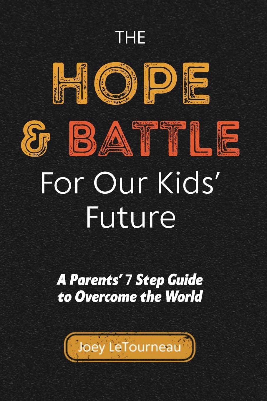 The Hope & Battle For Our Kids' Future
