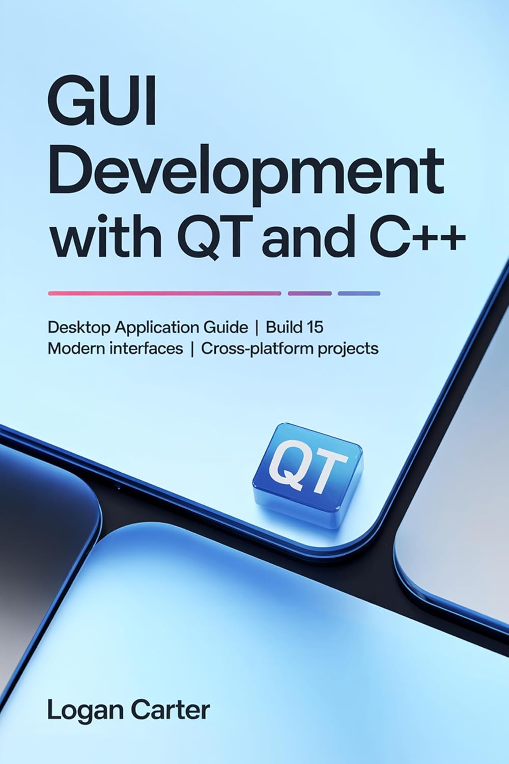 GUI Development with Qt and C++: Desktop Application Guide | Build 15 ...