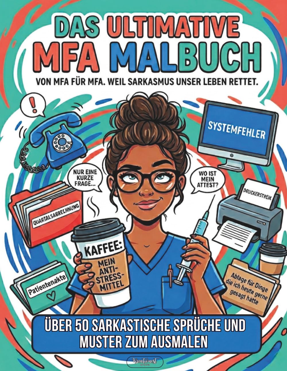 Das ultimative MFA Malbuch: von MFA für MFA. Weil Sarkasmus unser Leben rettet.