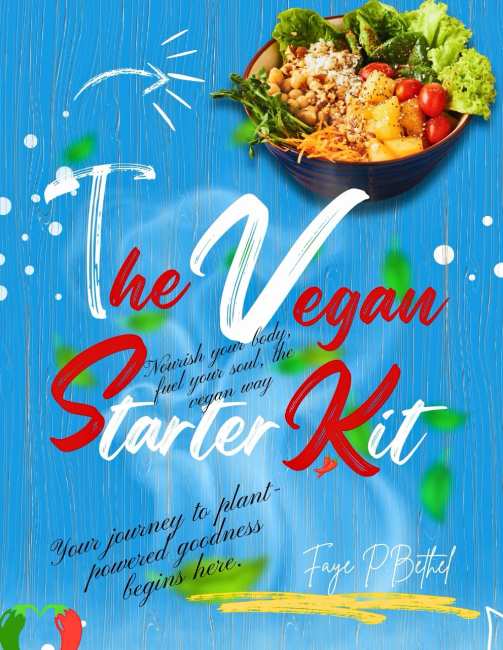 The vegan starter kit: 80 simple plant-based recipes that makes everyday delicious
