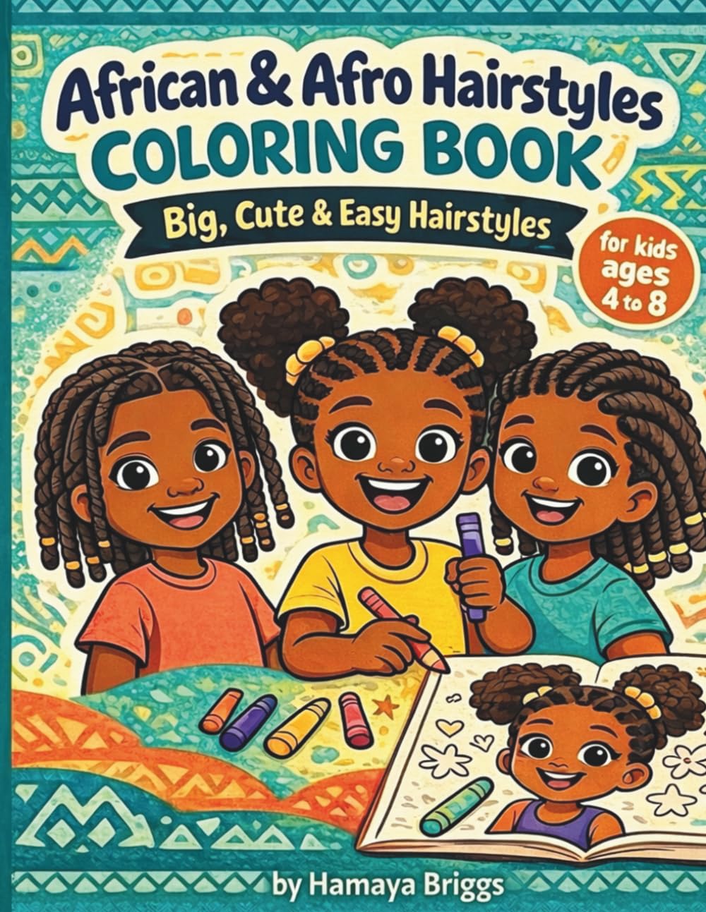 African & Afro Hairstyles Coloring Book for Kids Ages 4-8: Big, Cute & Easy Hairstyles to Color, Create and Celebrate!