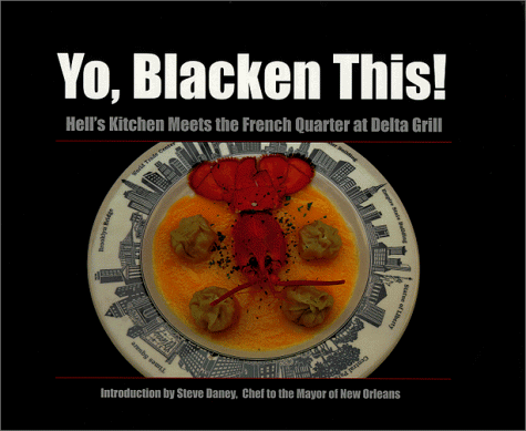 Yo, Blacken This!: Hell's Kitchen Meets the French Quarter at the Delta Grill für 34,81 EUR bei Amazon Bild: Yo, Blacken This!: Hell's Kitchen Meets the French Quarter at the Delta Grill für 34,81 EUR bei Amazon