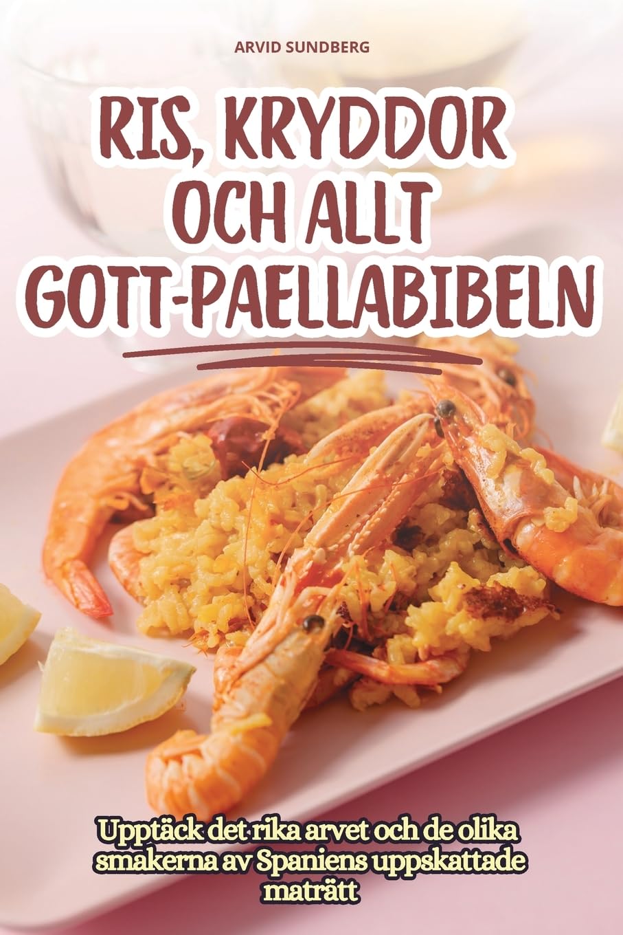 RIS, KRYDDOR OCH ALLT GOTT - PAELLABIBELN