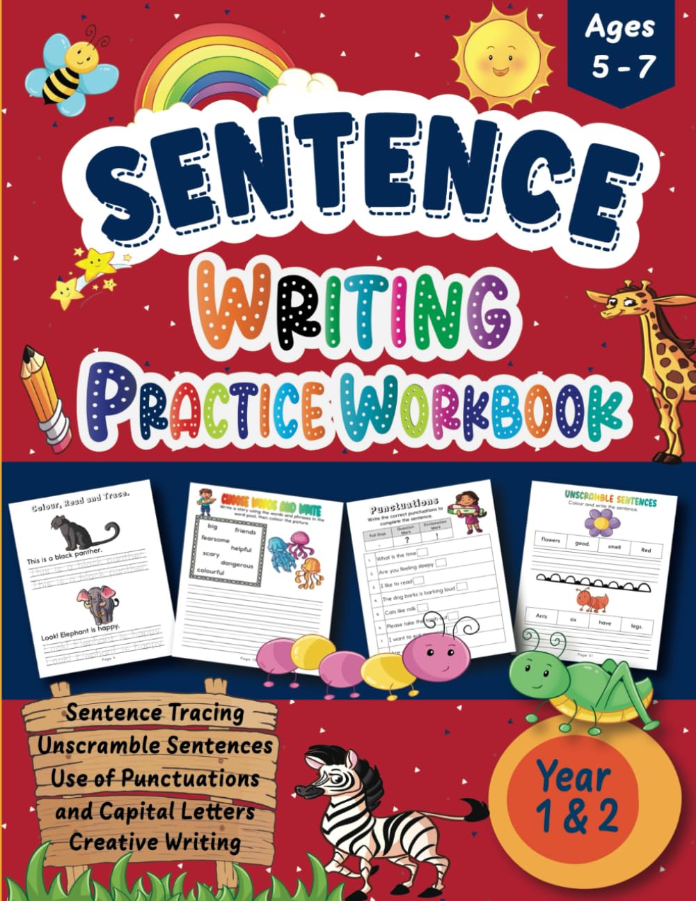 Sentence Writing Practice Workbook: Tracing, Unscramble Sentences, Punctuations, Capital Letters, and Creative Writing For Ages 5-7