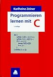 Programmieren lernen mit C - Karlheinz Zeiner