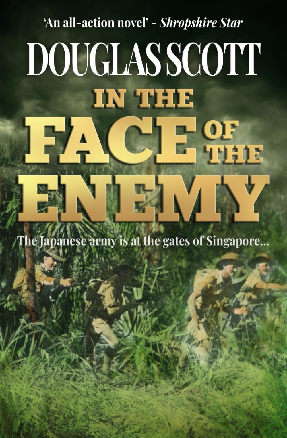 In The Face Of The Enemy: The Japanese army is at the gates of Singapore... (Douglas Scott WWII Novels)