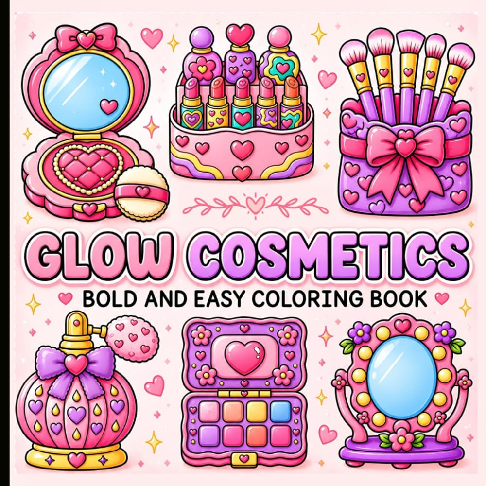 Bold and Easy Glow Cosmetics Coloring Book: Cute Beauty and Makeup Designs for Relaxation and Stress Relief.
