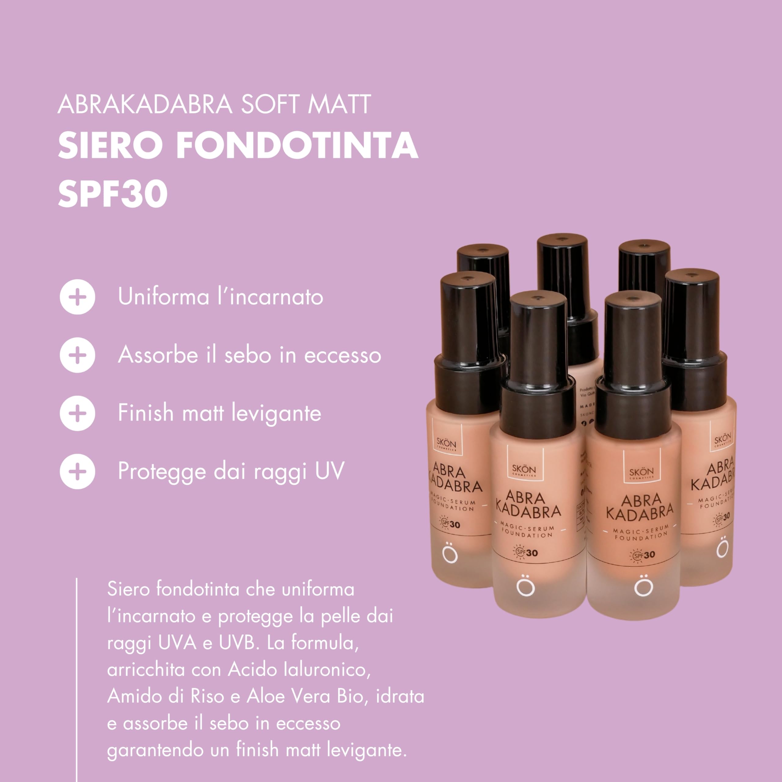 Skön Abrakadabra Soft Matt - Siero Fondotinta con Protezione Solare SPF30, Siero Viso Acido Ialuronico e Vitamina E, Fondotinta Solare Uniformante dal Finish Vellutato, per Pelle Mista e Grassa, 30ml