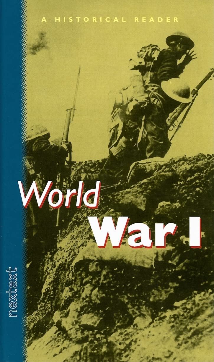 World War I, Grades 7-12 a Historical Reader: Nextext Historical Reader