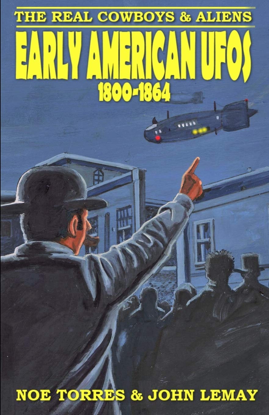 The Real Cowboys and Aliens: Early American UFOs (1800-1864): 1