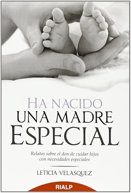 Portada de Ha Nacido una Madre Especial: Relatos sobre el Don de Cuidar Hijo S Co
