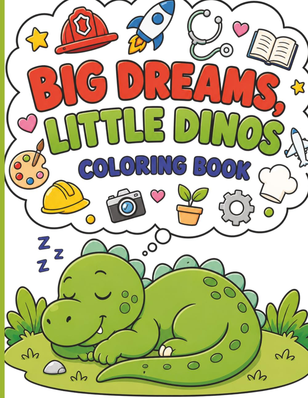 Big Dreams, Little Dinos: Coloring Book