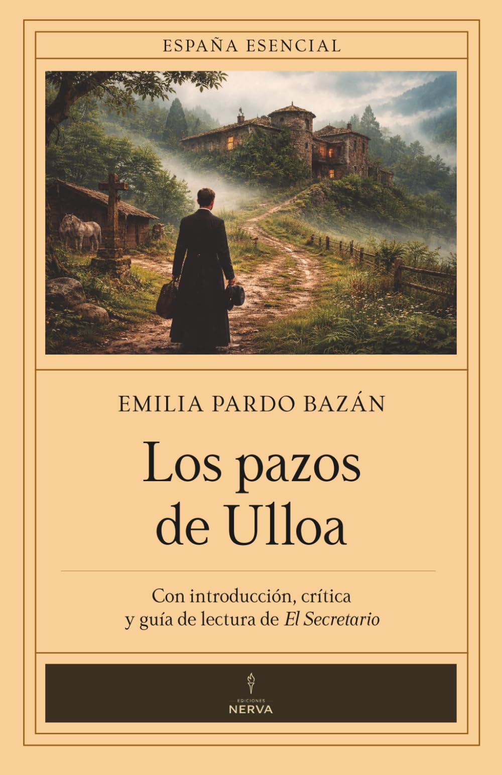 Los pazos de Ulloa (con notas) España Esencial: Introducción, crítica y guía de lectura de El Secretario