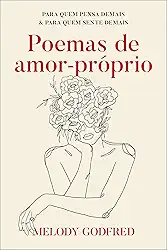 Poemas de amor-próprio: Para quem pensa demais e para quem sente demais