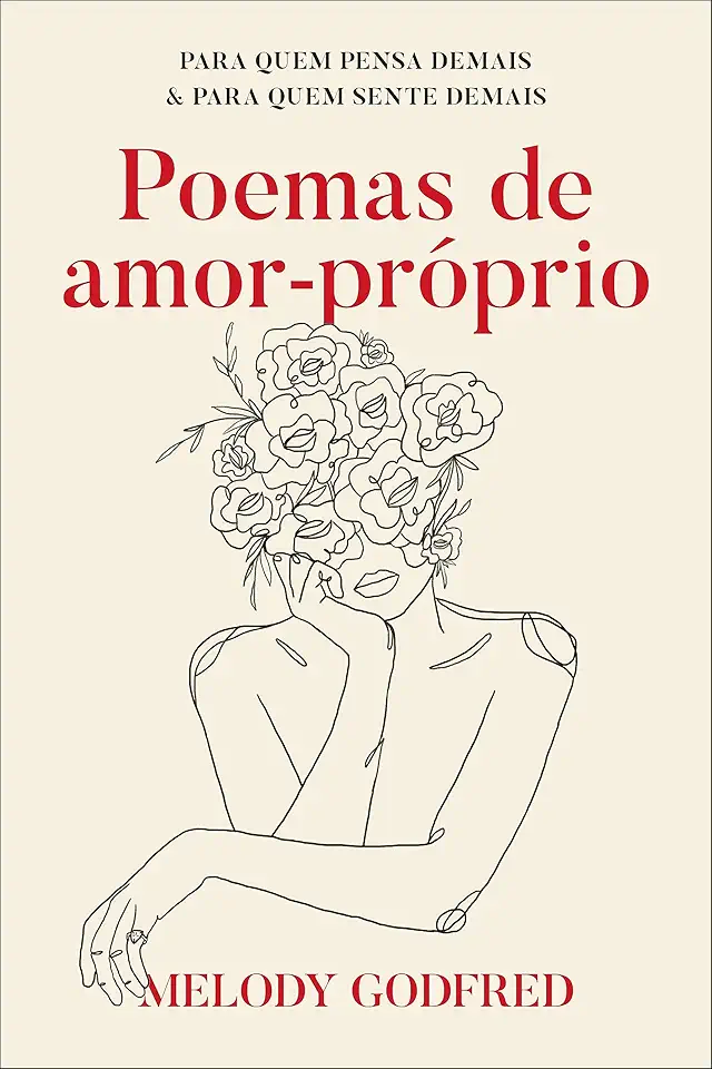 Poemas de amor-próprio: Para quem pensa demais e para quem sente demais