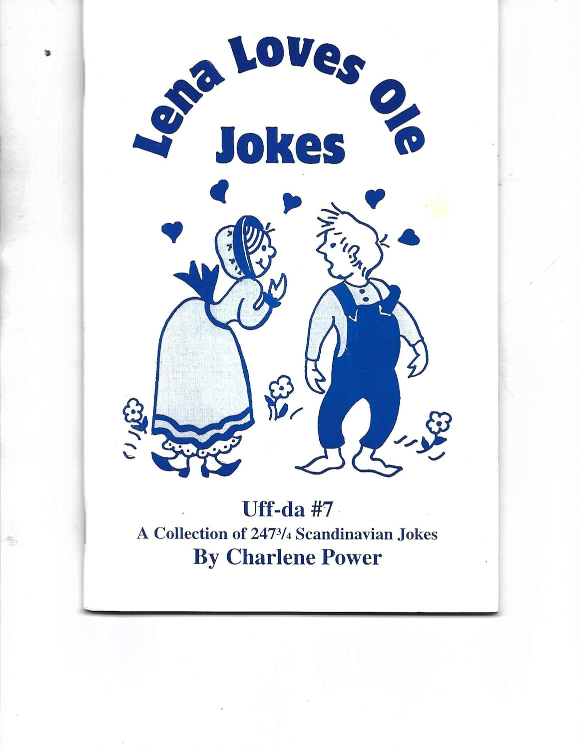 Lena Loves Ole Jokes; UFFDA 7; The Collection of 247 3/4 Scandinavian Jokes Power, Charlene