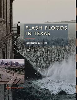 Flash Floods in Texas (Will and Pamela Nelson Harte Series on Water and the Environment, sponsored by The Meadows Center for Water and the Environment, Texas State University)