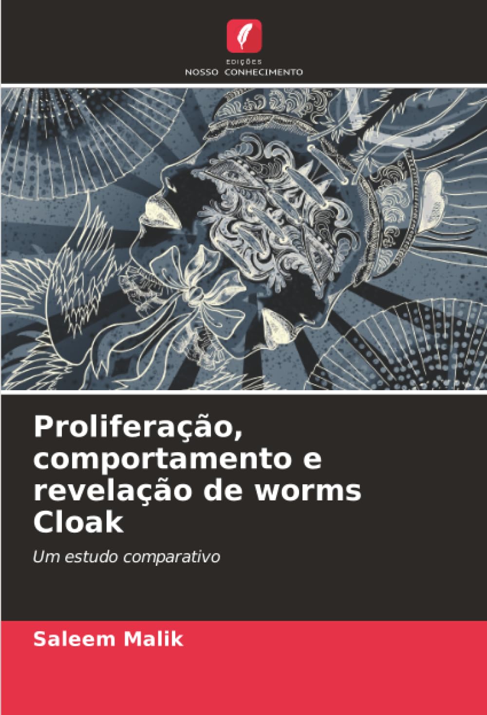 Proliferação, comportamento e revelação de worms Cloak: Um estudo comparativo