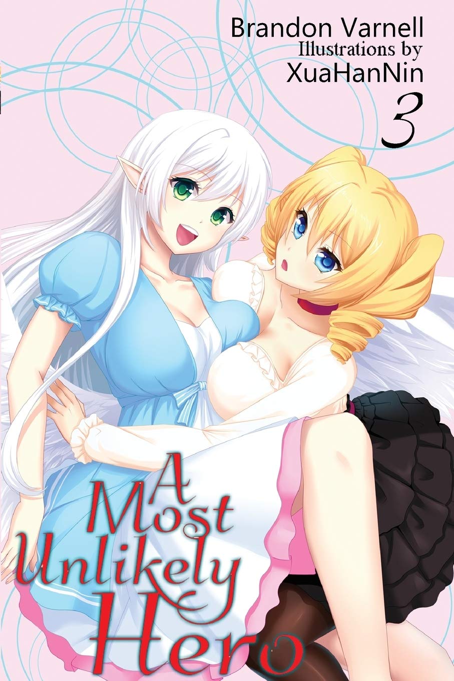 A Most Unlikely Hero, Volume 3: A Sci-Fi Harem Light Novel