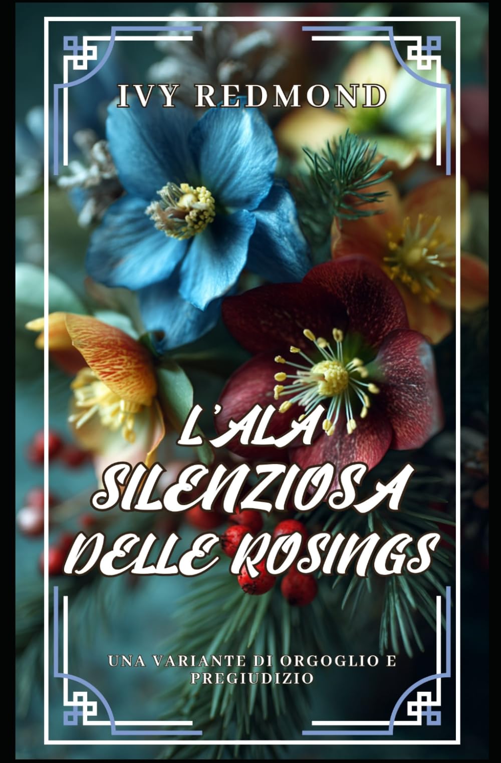 L'ala silenziosa delle Rosings: Una variante di Orgoglio e Pregiudizio
