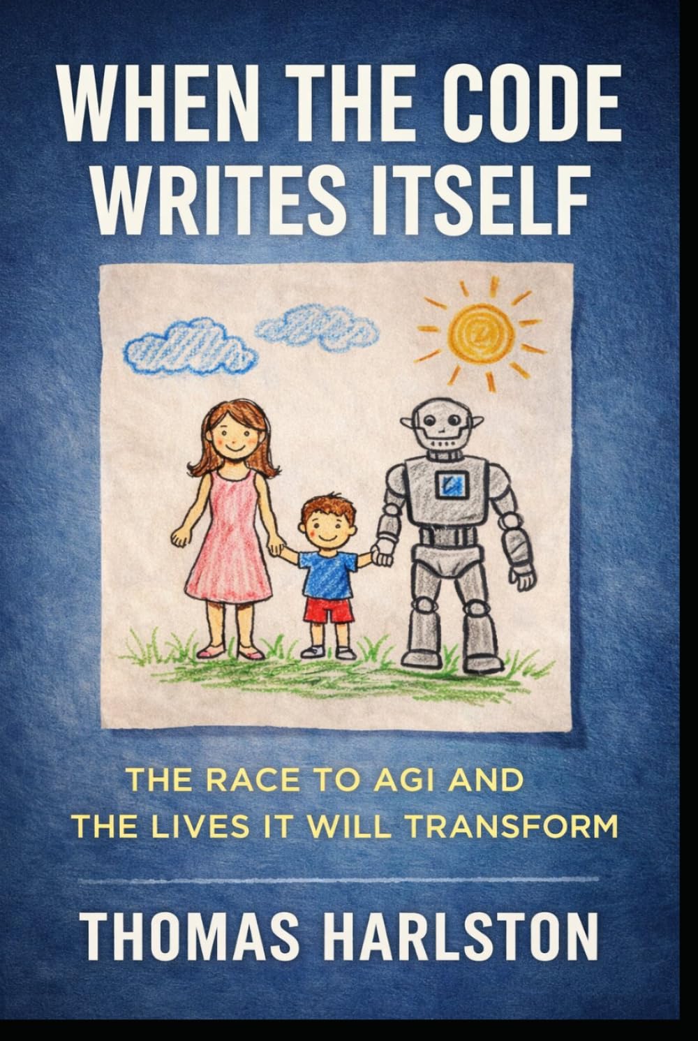 When the Code Writes Itself: The Race to AGI and the Lives It Will Transform