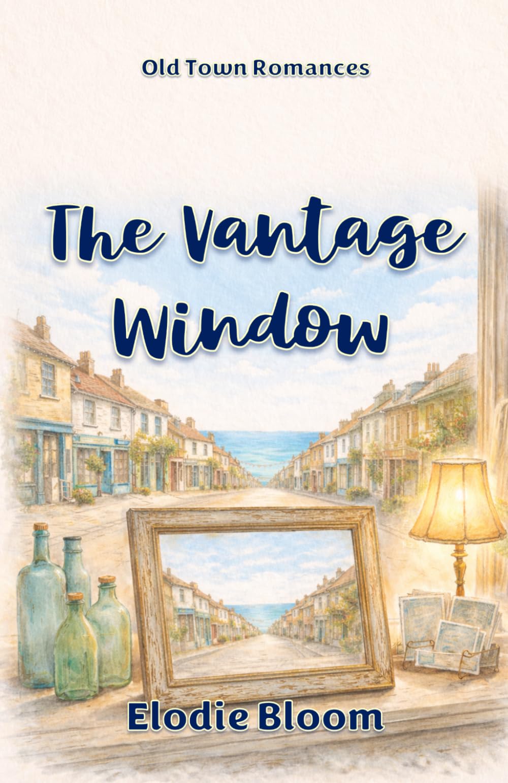 The Vantage Window: An Old Town Romances Novel