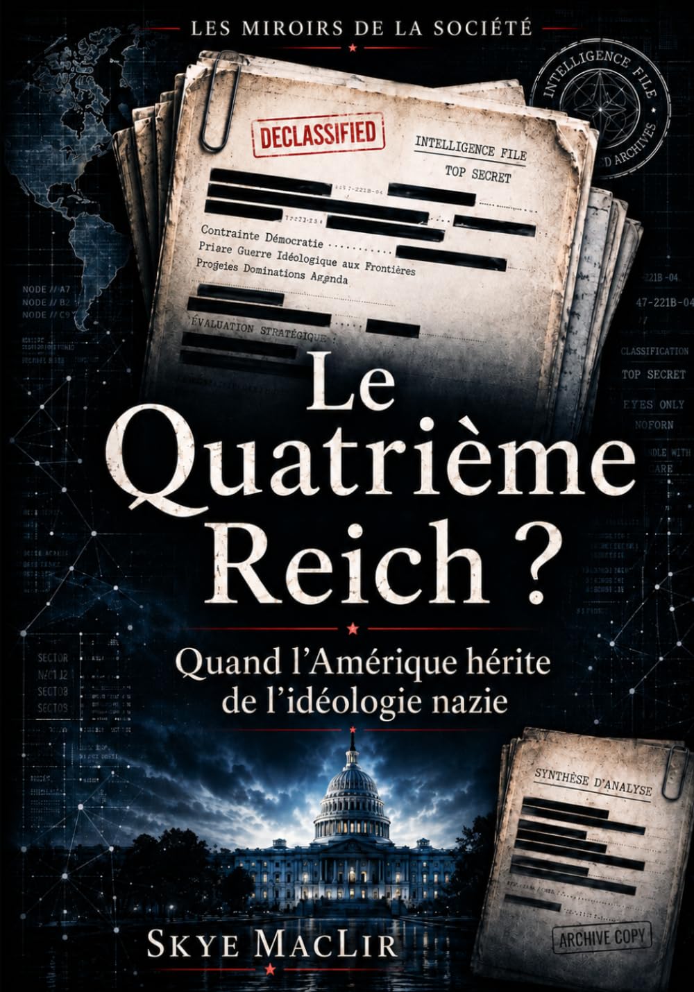 Le Quatrième Reich ?: Quand l’Amérique hérite de l’idéologie nazie