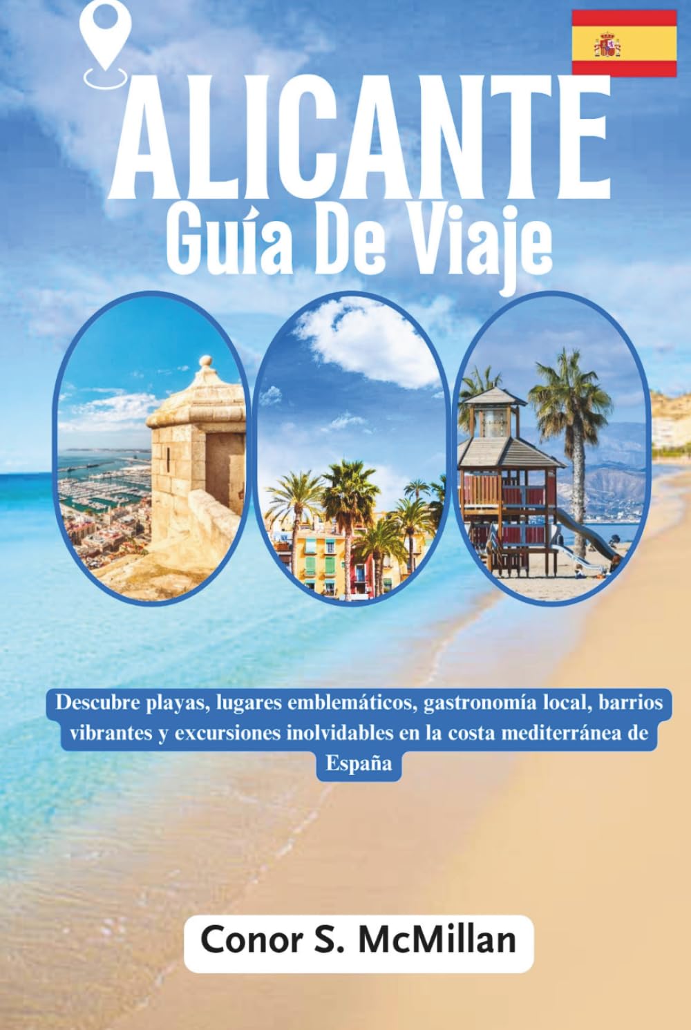 Alicante Guía de Viaje: Descubre playas, lugares emblemáticos, gastronomía local, barrios vibrantes y excursiones inolvidables en la costa mediterránea de España.