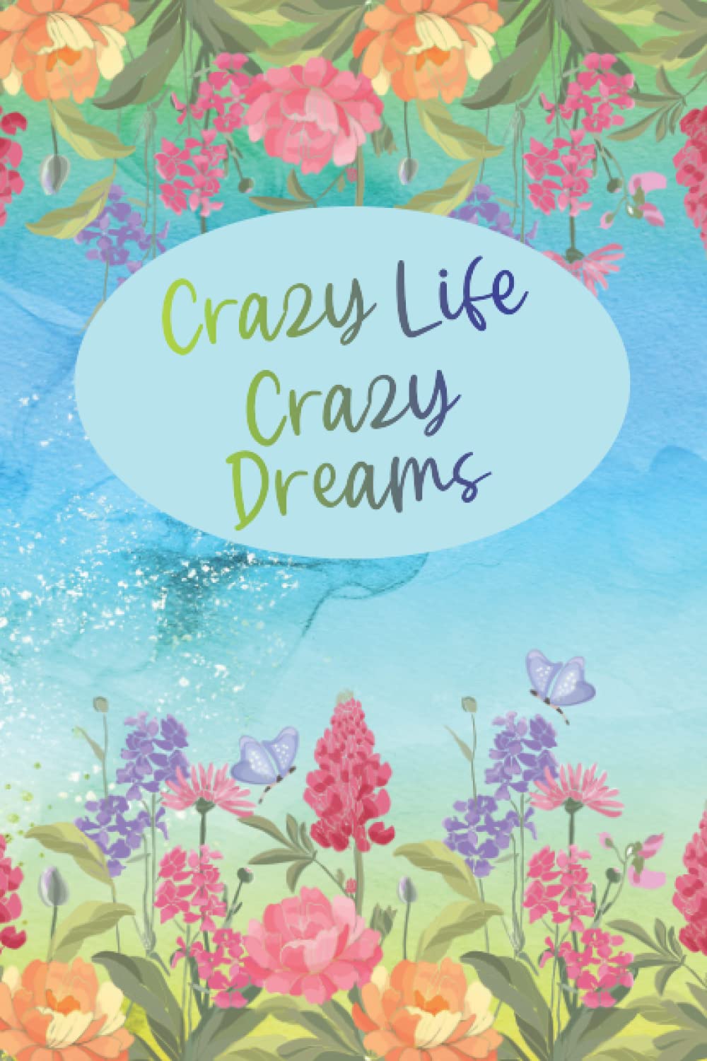 Crazy Life Crazy Dreams