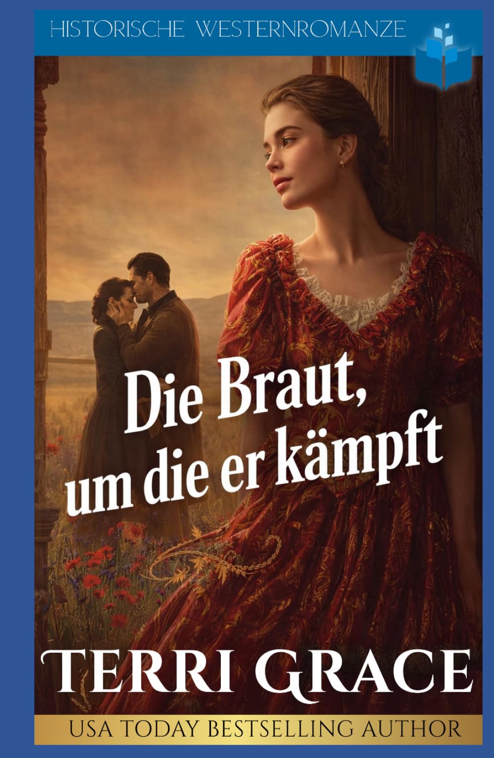 Die Braut, um die er kämpft: Historische Westernromanze