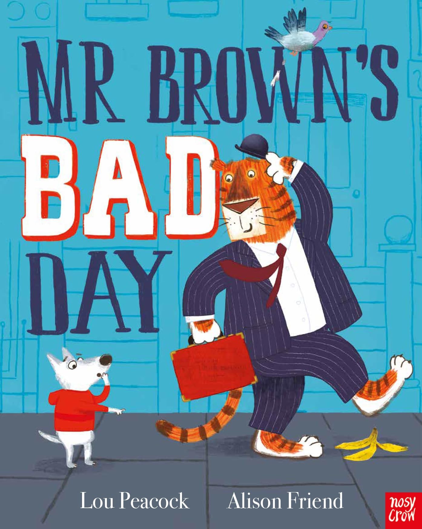 Mr Brown's Bad Day By Lou Peac*ck,Alison Friend,Alison Friend