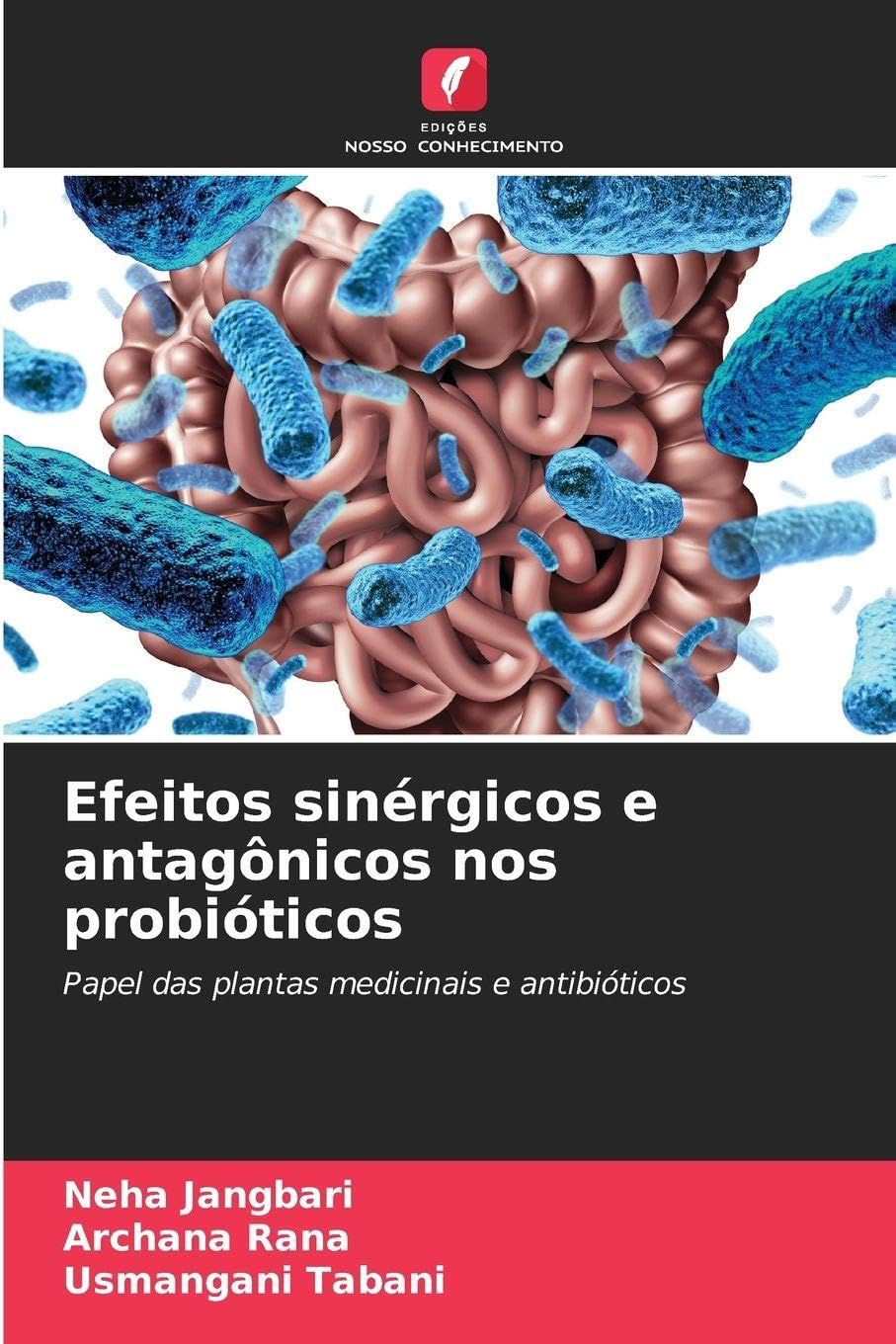 Efeitos sinérgicos e antagônicos nos probióticos: Papel das plantas medicinais e antibióticos