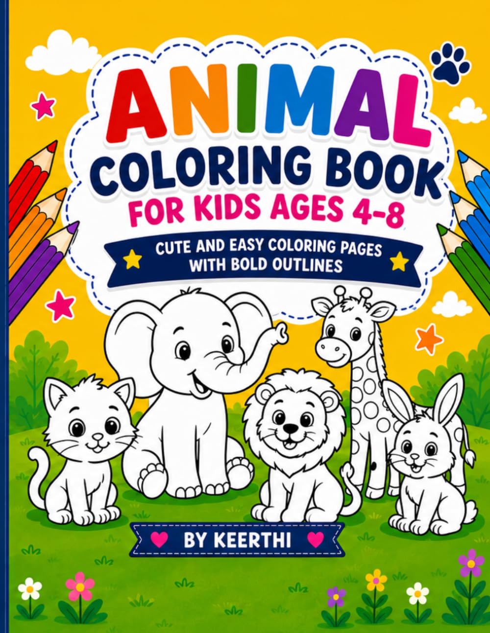 Cute Animals Coloring Book for Kids Ages 4-8: Fun and Easy Outline Animal Pages for Kids | Simple Coloring Activity Book for Preschool, Kindergarten and Early Learners