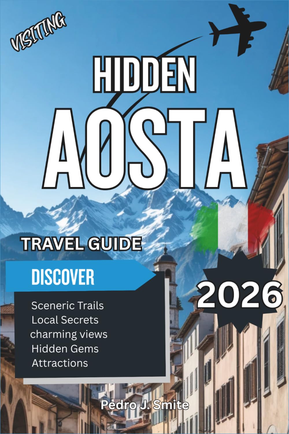 Hidden Aosta 2026: Roman Ruins, Alpine Valleys, and Italy’s Mountain Capital