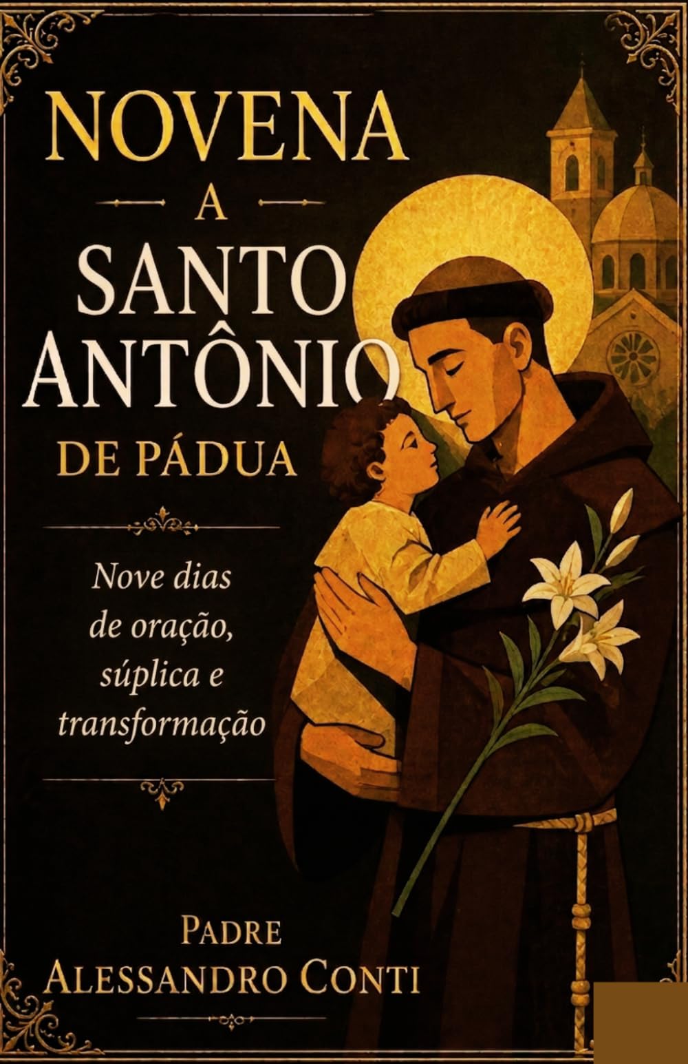 NOVENA A SANTO ANTÔNIO DE PÁDUA: Nove dias de oração, súplica e transformação