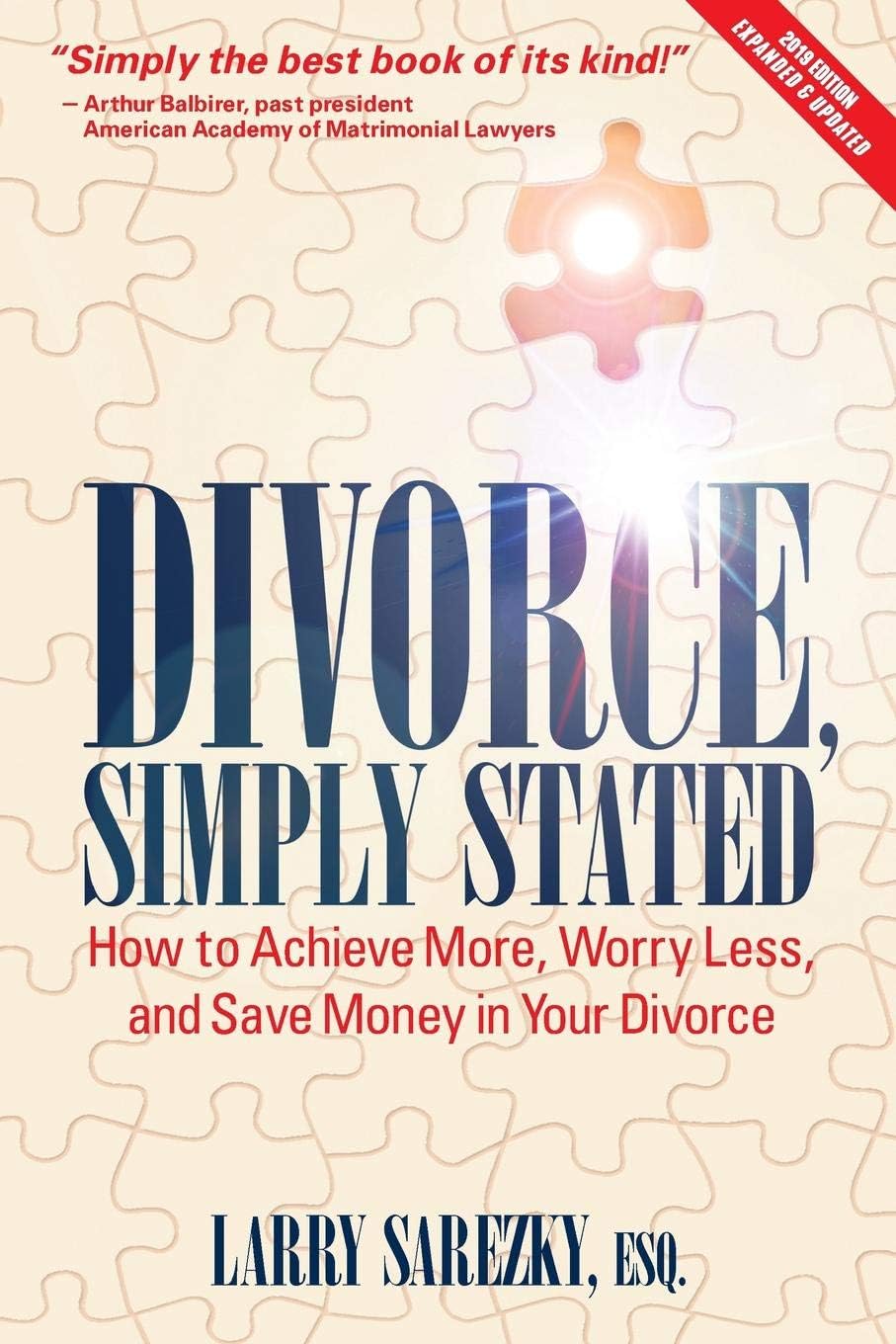 Divorce, Simply Stated (2nd Edition): How to Achieve More, Worry Less and Save Money in Your Divorce