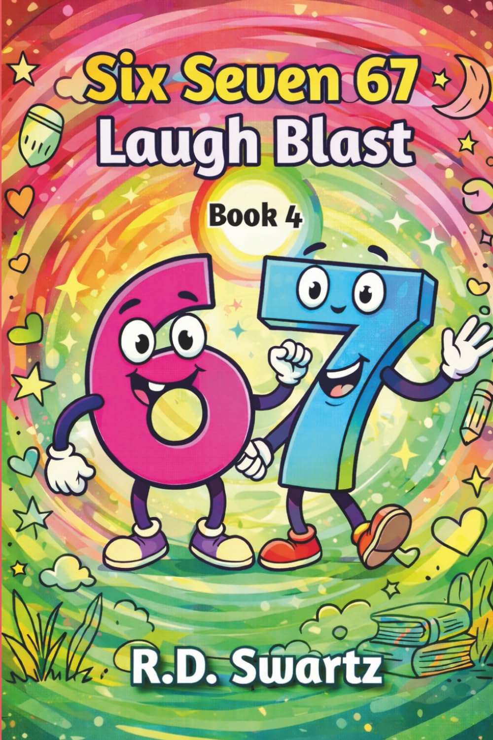 Six Seven 67 Laugh Blast Book 4: Super Silly Knock-Knocks, Mind-Bending Riddles, and Crazy Top-Secret Jokes for Kids