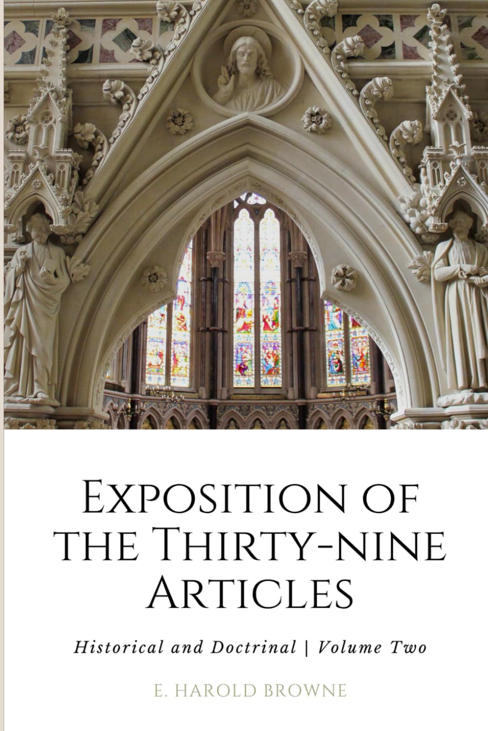 An Exposition of the Thirty-nine Articles: Historical and Doctrinal | Volume Two
