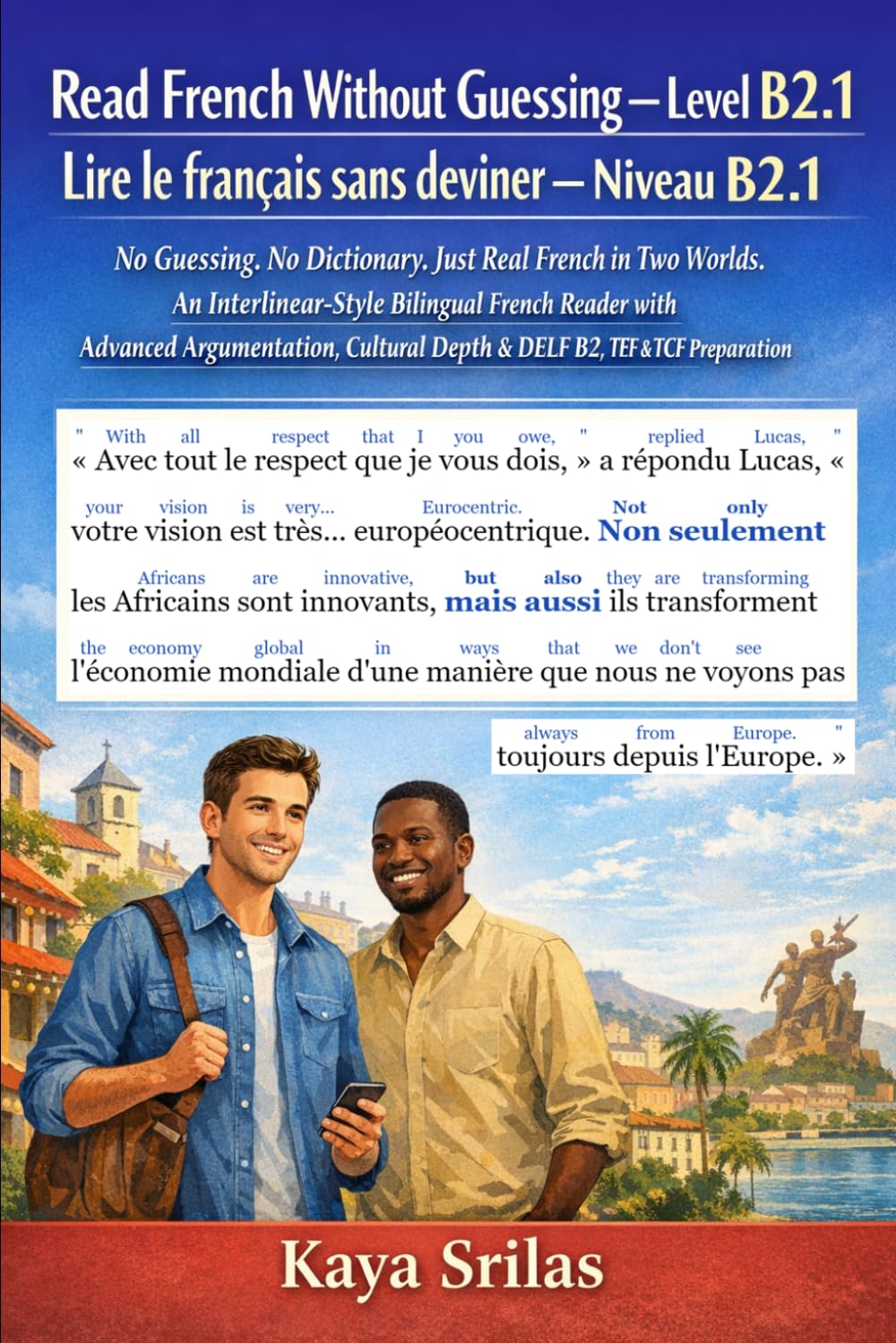 Read French Without Guessing — Level B2.1 / Lire le français sans deviner — Niveau B2.1: No Guessing. No Dictionary. Just Real French. A Bilingual ... Guessing / Lire le français sans deviner)