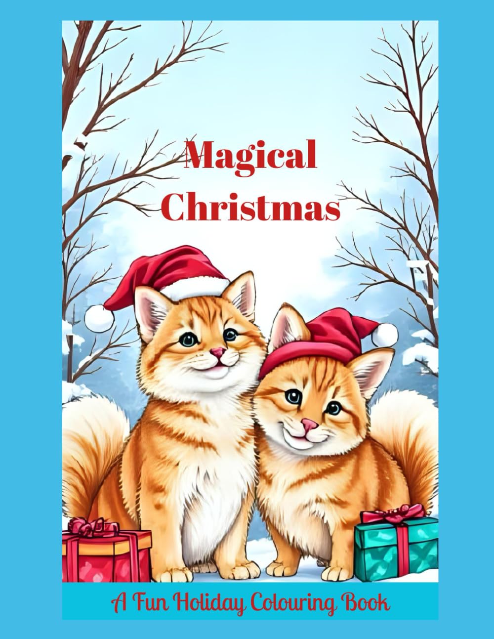 Magical Christmas: A Fun Holiday Colouring Book