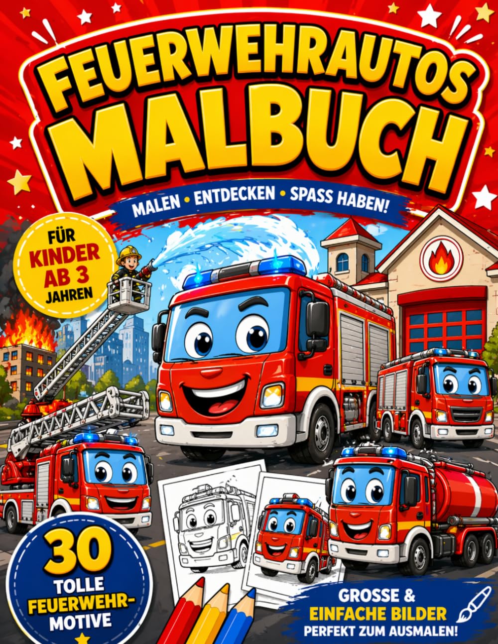 Feuerwehrautos Malbuch für Kinder ab 3 Jahren: 30 tolle Feuerwehr-Motive – große, einfache Bilder für kleine Kinderhände | Fördert Kreativität, Konzentration & Fantasie