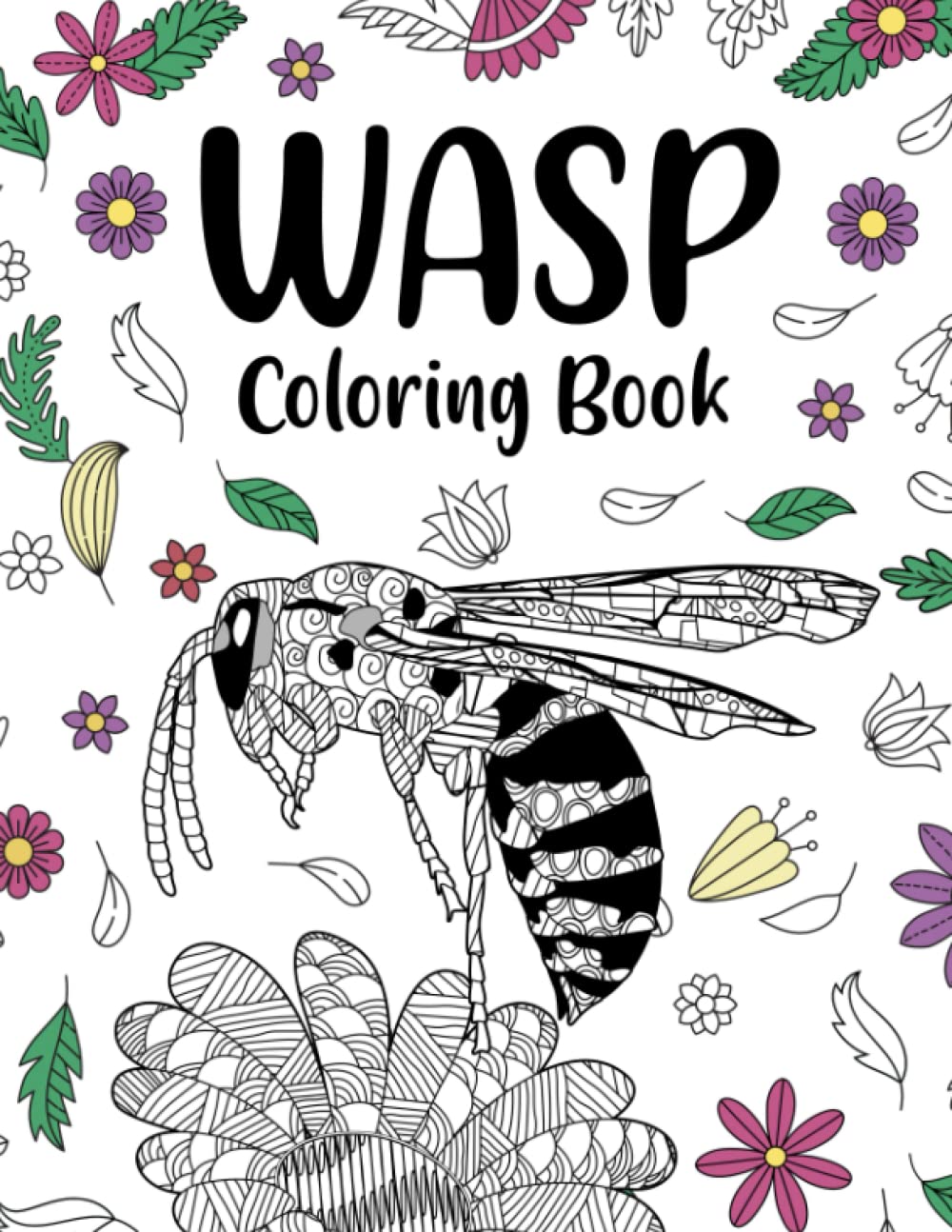 Wasp Coloring Book: An Adult Coloring Books for Insect Lovers, Wasps Zentangle Patterns for Stress Relief and Relaxation