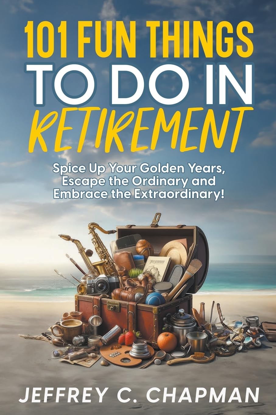 101 Fun Things to do in Retirement (Adulting Hard)