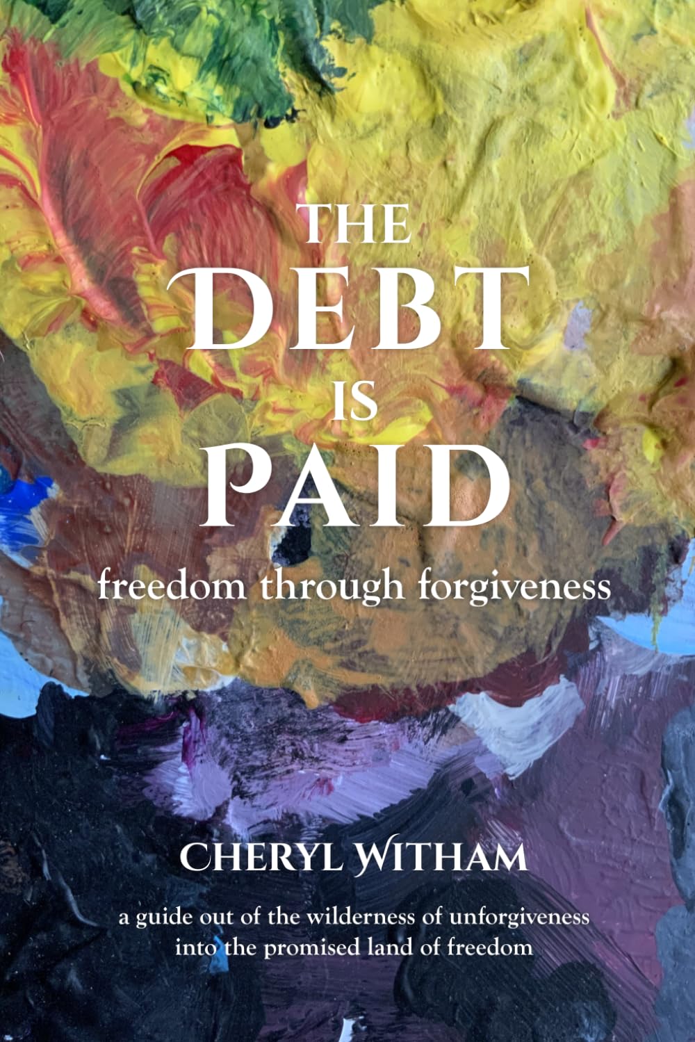 The Debt is Paid: freedom through forgiveness